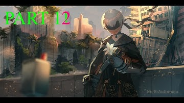 Nier Automata - Gameplay Walkthrough Part 12- 9S-A2 (4k)
