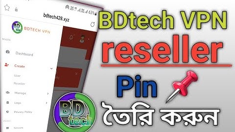 How to Create BDtech VPN Reseller and Pin 📌 . কি করে তৈরি করবেন বিডিটেক ভিপিএন এর রিসেলার এবং পিন