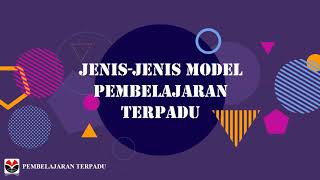 Jenis-jenis Model Pembelajaran Terpadu