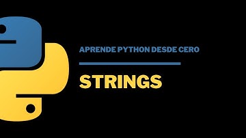 2.3 ¿Qué es una String en Python? | Aprende Python desde 0