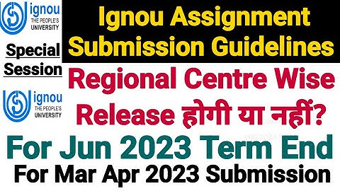 Ignou Assignment Submission Guidelines For Jun 2023 Term | Regional Center Wise Release होगी या नहीं