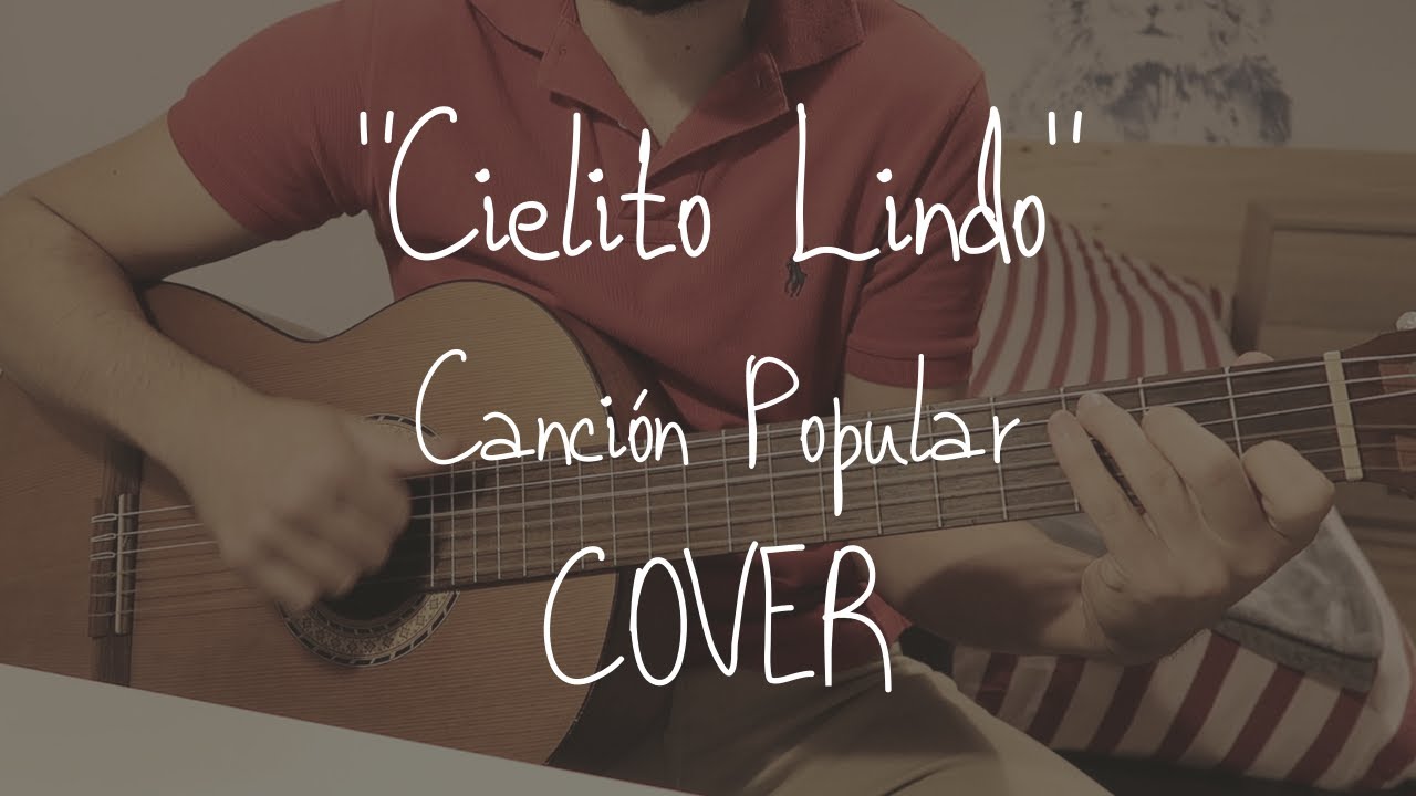 Cielito Lindo Cover Guitarra Con Letra Y Acordes Vinny Comparte Youtube 