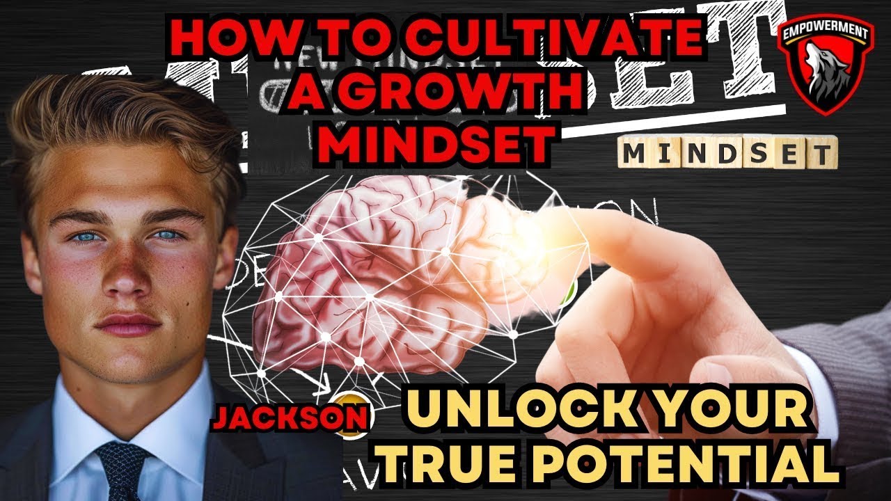 How to Cultivate a Growth Mindset Unlock Your True Potential - YouTube