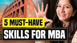 5 Must Have Skills Before MBA | BSchool Interviewers Expect These MBA Skills