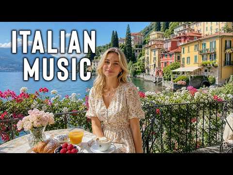 Morning in Italy 🎶 Italian Music for Relaxation | Italian Vibes Amalfi Coast & Lake Como 4K