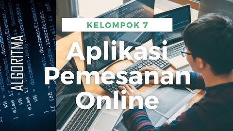 Aplikasi Pemesanan Online-Tugas Besar Algoritma Pemrograman||Mahasiswa Universitas Indraprasta PGRI