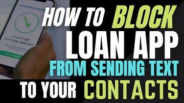 How to block Loan App and stop them from sending embarrassing messages to your contacts
