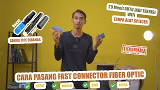 Cara Pasang  Fast Connector Fiber Optic. Semua Jenis, ( Pemula Auto Bisa )