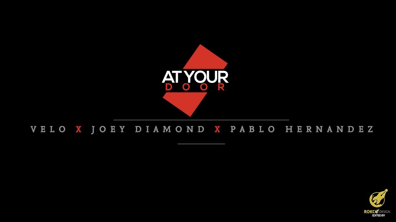 Watch VELO, Joey Diamond & Pablo Hernandez - At Your Door (Official Video) on YouTube