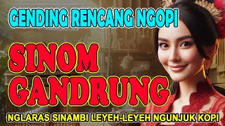 NGLARAS GENDING SINOM GANDRUNG KAGEM RENCANG SARAPAN KARO TOMBO KANGEN KAMPUNG HALAMAN