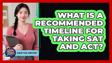 What Is a Recommended Timeline for Taking SAT and ACT?