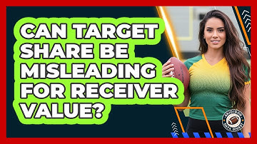 Can Target Share Be Misleading For Receiver Value?