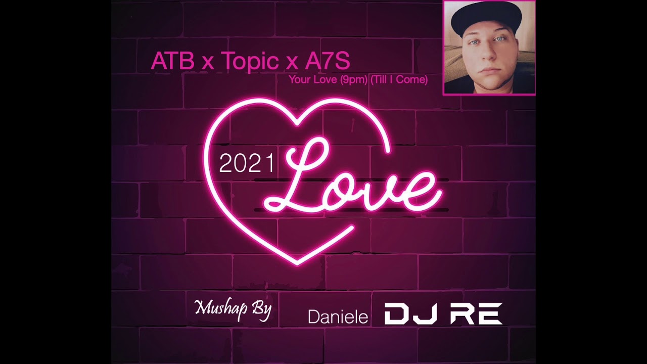 Atb topic a7s your. Your Love 9pm. ATB your Love. Your Love исполнитель ATB topic.