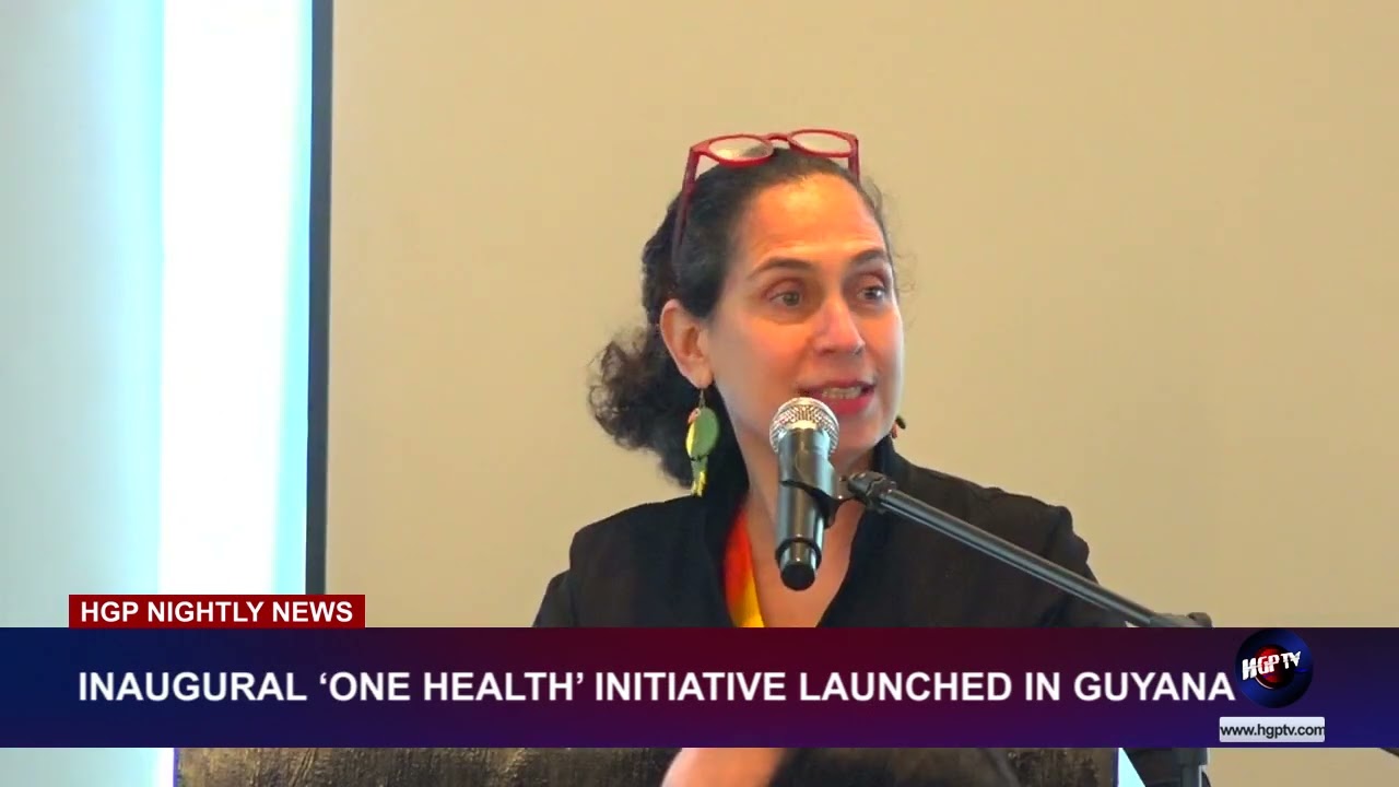 INAUGURAL ‘ONE HEALTH’ INITIATIVE LAUNCHED IN GUYANA