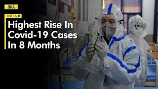 India logs 12,591 new Covid cases in a day, highest in around 8 months