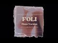 FOLI Piano Version Afrikid Ft Lino G DJ Fernando FOLI Piano Version Afrikid Ft Lino G DJ Fernando