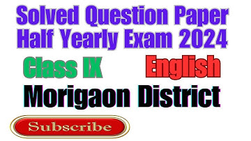 Solved English Question Paper | Half Yearly Exam 2024 | Class IX | Morigaon District