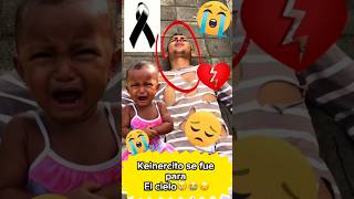 Keinercito se fue para el cielo 😢😭💔😭 #viral #youtubeshorts #shortvideo #comedy #love #shorts #