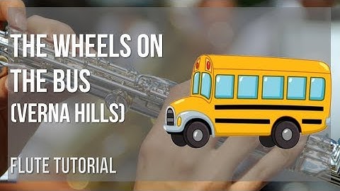 How to play The Wheels on the Bus by Verna Hills on Flute (Tutorial)