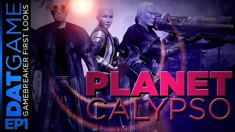 Dat Game (First Look Series) Ep1 Premiere Ep - Planet Calypso