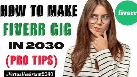 How To Make A Fiverr Gig in 2023 - Pro Tips | Part 2