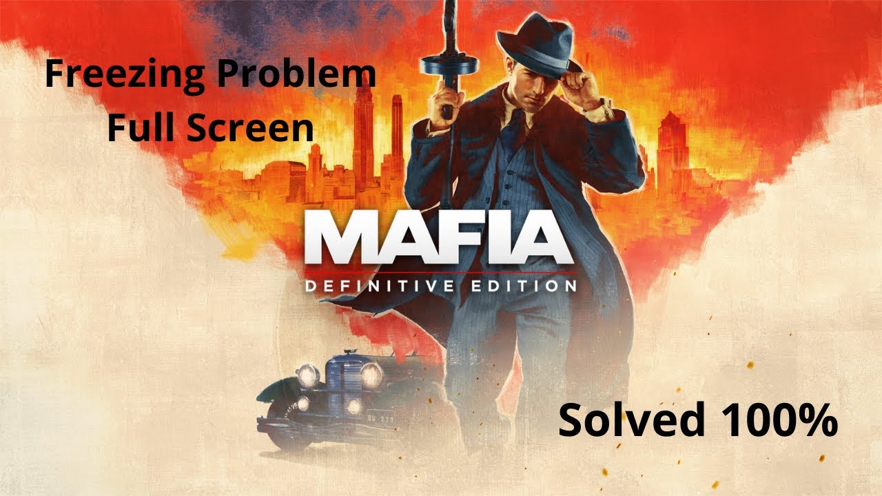 How To Solve Freezing Problem In Full Screen Mode | Mafia Definitive Edition | 100% Solved