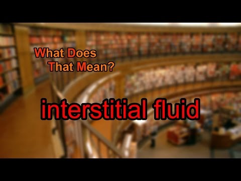What does interstitial fluid mean?