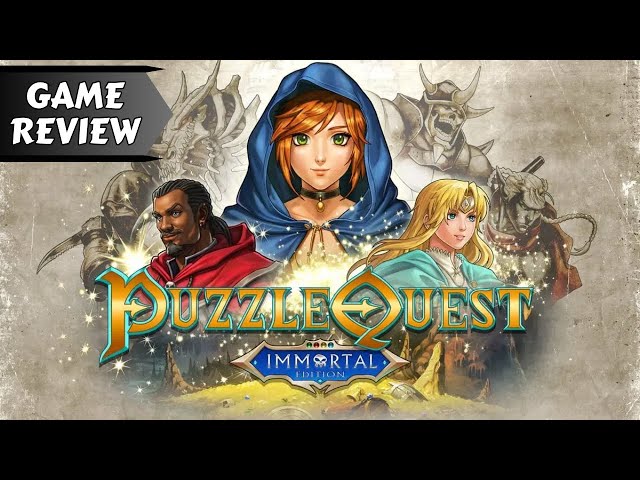 Puzzle Quest: Immortal Edition — Still Brilliant or Barely New