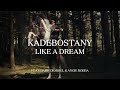 KADEBOSTANY - Like a Dream feat. Barış Demirel &amp; Angie Robba (Trailer)