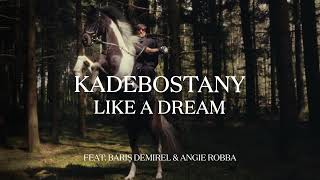 KADEBOSTANY - Like a Dream feat. Barış Demirel & Angie Robba (Trailer) Resimi