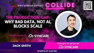 The Production Gap: Why Bad Data, Not AI, Blocks Scale, brought to you by Syncari