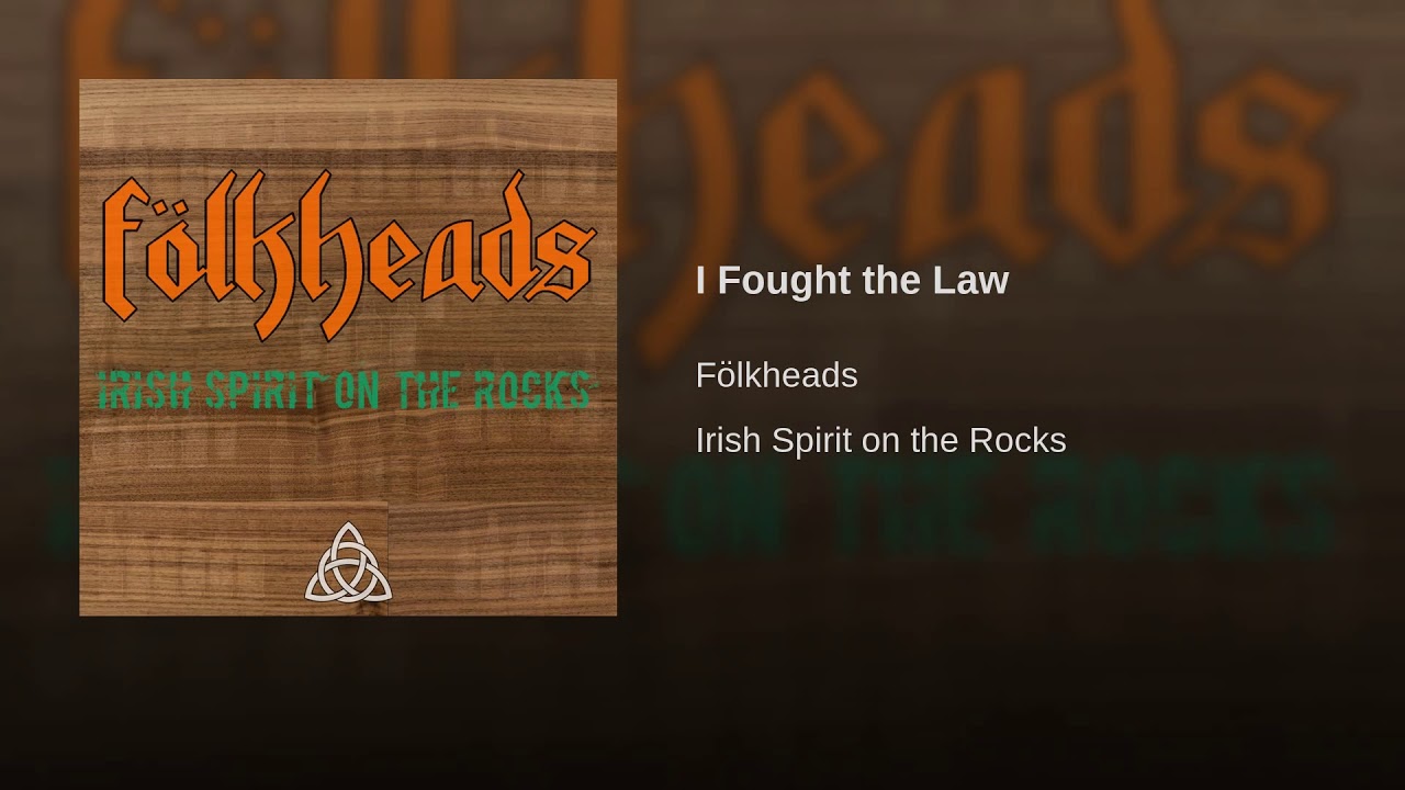 I fought the law I fought the law