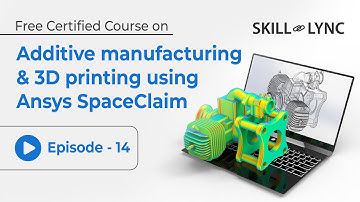 Additive Manufacturing & 3D Printing with Ansys SpaceClaim | Beginner to Advanced Tutorial Ep 14