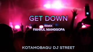 FAHRUL MANGGOPA - GET DOWN - ( BREAKS UP ) 2023 NEW!!!