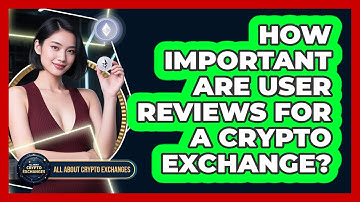 How Important Are User Reviews For A Crypto Exchange?