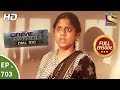 Crime Patrol Dial 100  -  Ep 703 -  Full Episode  - 31st January, 2018