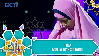 HAFIZ INDONESIA 2021 - IMLA' - Aqeela 10th Sidoarjo [09 May 2021]