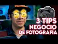 CONSTRUYE TU NEGOCIO DE FOTOGRAFÍA CON ESTOS 3 TIPS!!