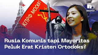 Kenapa Rusia Komunis, tapi Mayoritas Kristen Ortodoks? - VGosti