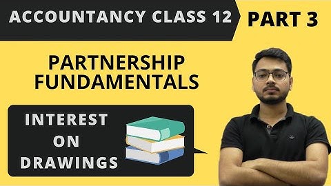 Interest On Drawings | Partnership | Fundamentals | Class 12 | Part 3 | Commerce