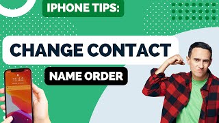 How to Change Contact Name Order on iPhone