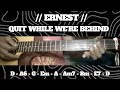 QUIT WHILE WE'RE BEHIND // ERNEST // SIMPLE EASY INTRO TUTORIAL GUITAR CHORDS