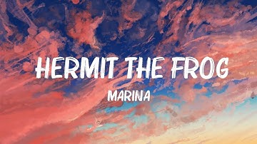 Marina - Hermit The Frog (Lyrics) "Did you find your bitch in me? Oh, you
