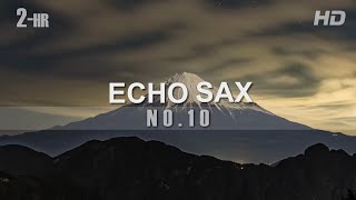 “Echo Sax No. 10 (2-Hours)” by Caleb Arredondo