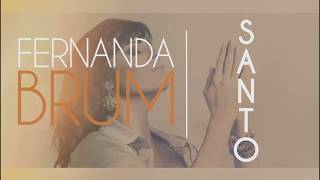 Video thumbnail of "Santo Fernanda Brum Letra"