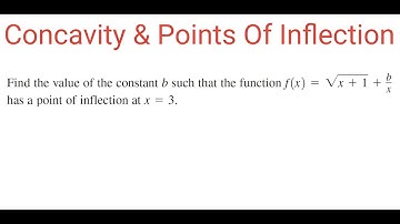 CONCAVITY & POINTS OF INFLECTION: Find b For f(x) With Inflection Point At x = 3