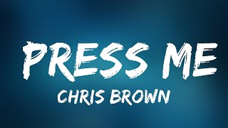 Chris Brown - Press Me (Lyrics)