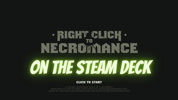 How to Play Right Click to Necromance....On the STEAM DECK?