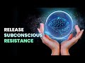 Release subconscious resistance  cleanse subconscious sabotage manifest fast  binaural beats