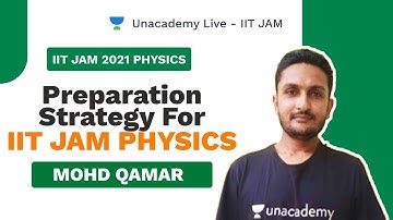 Preparation Strategy for IIT JAM PHYSICS | Mohd Qamar | Unacademy Live
